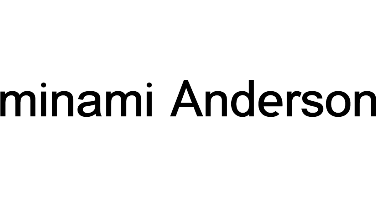 MINAMI ANDERSON – minami Anderson